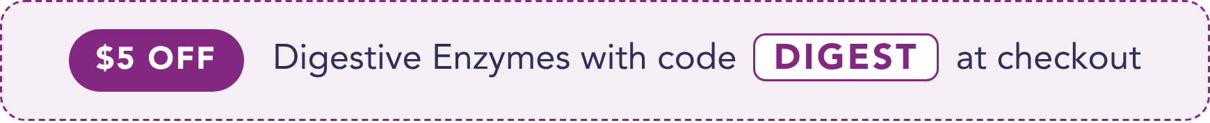 $5 off Digestive Enzymes with code DIGEST at checkout