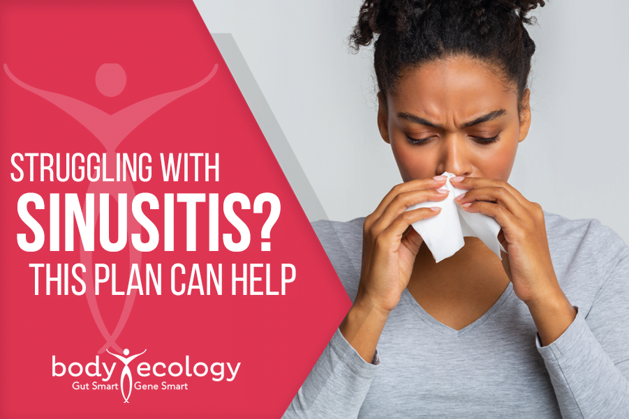 Sinusitis: A simple plan to prevent and eliminate it
